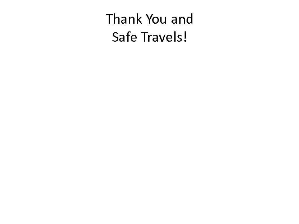 Thank You and Safe Travels!